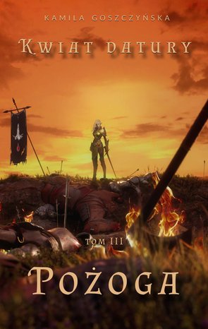 Kwiat Datury. Tom 3. Pożoga – ebook