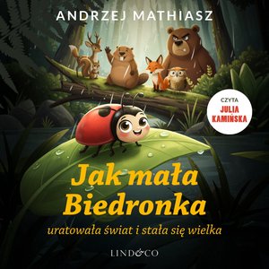 Jak mała Biedronka uratowała świat i stała się wielka &ndash; audiobook