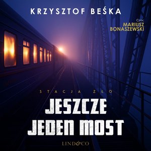 Jeszcze jeden most. Stacja zło. Tom 6 – audiobook
