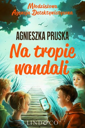 Na tropie wandali. Młodzieżowa agencja detektywistyczna. Część 1 – ebook