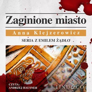 Zaginione miasto. Tom 4. Cykl Emil Żądło – audiobook