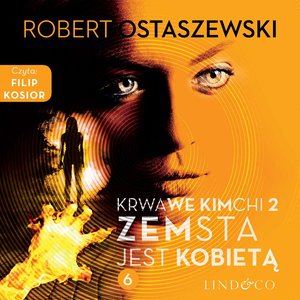 Zemsta jest Kobietą. Krwawe kimchi. Tom 2. Część 6 – audiobook