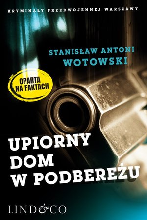 Upiorny dom w Podbereżu. Kryminały przedwojennej Warszawy. Tom 4 &ndash; ebook
