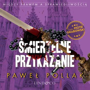 Śmiertelne przykazanie. Między Prawem a Sprawiedliwością. Tom 4 – audiobook