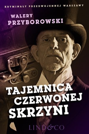 Tajemnica czerwonej skrzyni. Kryminały przedwojennej Warszawy &ndash; ebook