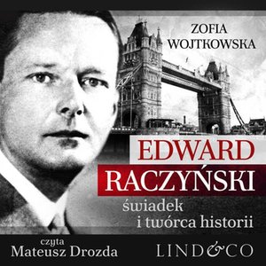 Edward Raczyński. Świadek i twórca historii – audiobook