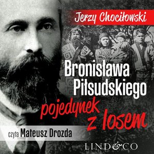 Bronisława Piłsudskiego pojedynek z losem – audiobook