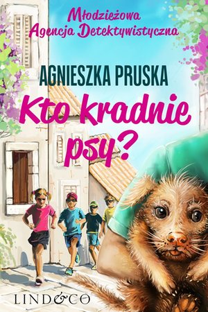 Młodzieżowa Agencja Detektywistyczna. Tom 3. Kto kradnie psy? – ebook
