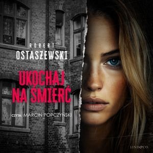 Ukochaj na śmierć – audiobook