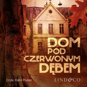Dom pod Czerwonym Dębem. Prokurator Adam Karski. Tom 3 – audiobook