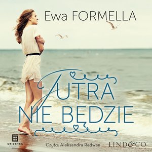 Jutra nie będzie. Być kobietą. Tom 2 – audiobook