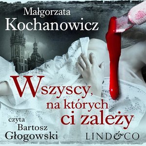 Wszyscy, na których ci zależy. Detektyw Witold Korczyński. Tom 1 – audiobook