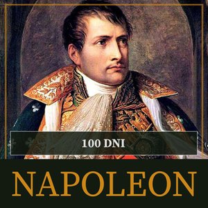 Sto dni Napoleona. Od ucieczki z Elby do bitwy pod Waterloo – audiobook