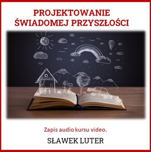 Projektowanie świadomej przyszłości. Live coaching – audiobook