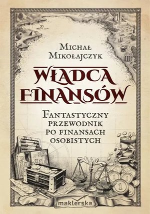 Władca finans&oacute;w. Fantastyczny przewodnik po finansach osobistych &ndash; ebook
