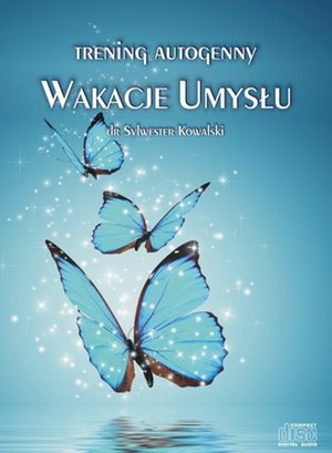 Trening Autogenny Wakacje Umysłu – audiobook