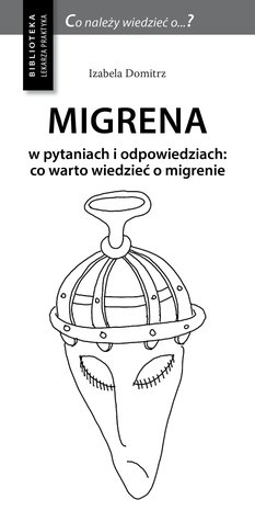 Medycyna: Migrena w pytaniach i odpowiedziach: co warto wiedzieć o migrenie &ndash; ebook