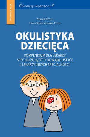 Medycyna: Okulistyka dziecięca kompendium dla lekarzy specjalizujących się w okulistyce i lekarzy innych specjalności &ndash; ebook