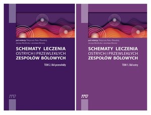 Schematy leczenia ostrych i przewlekłych zespoł&oacute;w b&oacute;lowych. Tom 1 i 2 &ndash; ebook