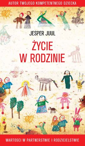 Życie w rodzinie. Wartości w rodzicielstwie i partnerstwie – ebook