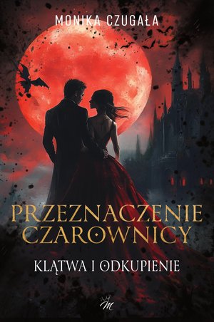 Przeznaczenie Czarownicy. Klątwa i odkupienie – ebook