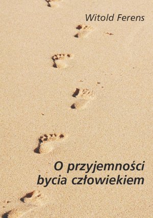 O przyjemności bycia człowiekiem – ebook