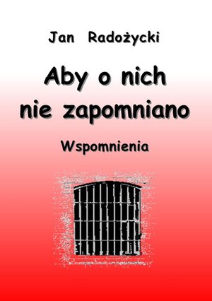Aby o nich nie zapomniano. Wspomnienia – ebook