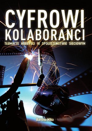 Cyfrowi kolaboranci - tłumacze hobbyści w społeczeństwie sieciowym – ebook