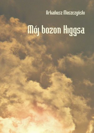 Mój bozon Higgsa – ebook