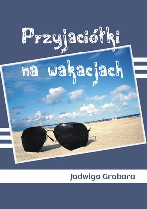 Przyjaci&oacute;łki na wakacjach &ndash; ebook