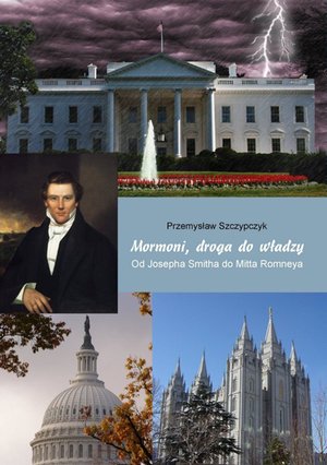 Mormoni, droga do władzy. Od Josepha Smitha do Mitta Romneya – ebook