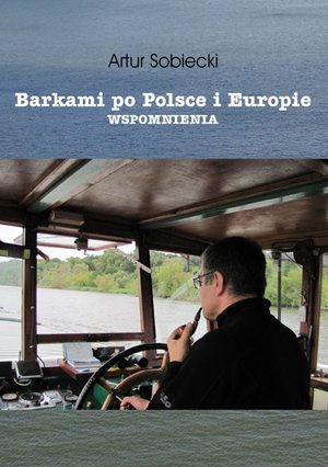 Barkami po Polsce i Europie. Wspomnienia – ebook