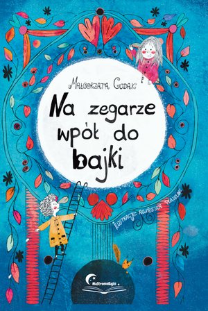 Bajki: Na zegarze wp&oacute;ł do bajki &ndash; ebook
