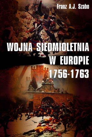Wojna siedmioletnia w Europie 1756-1763 &ndash; ebook