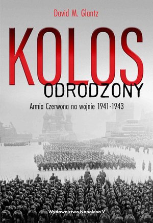 Kolos odrodzony. Armia Czerwona na wojnie 1941-1943 &ndash; ebook