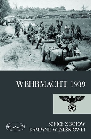 Wehrmacht 1939. Szkice z bojów kampanii wrześniowej – ebook