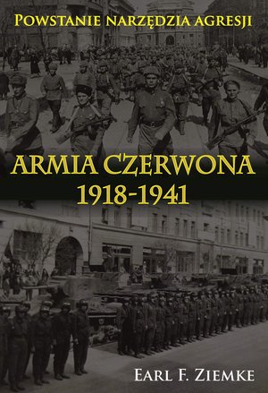 Armia Czerwona 1918-1941. Powstanie narzędzia agresji – ebook