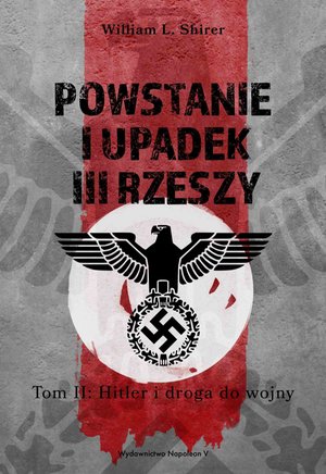 Powstanie i upadek III Rzeszy. Tom II: Hitler i droga do wojny – ebook