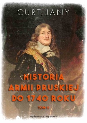 Historia armii pruskiej do 1740 roku. Tom 2 – ebook