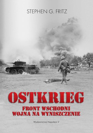 Ostkrieg. Front wschodni: wojna na wyniszczenie &ndash; ebook