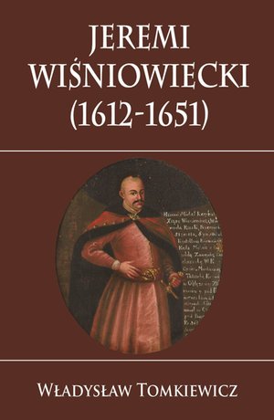 Jeremi Wiśniowiecki (1612-1651) – ebook
