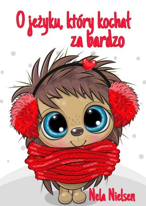 O jeżyku, który kochał za bardzo – audiobook