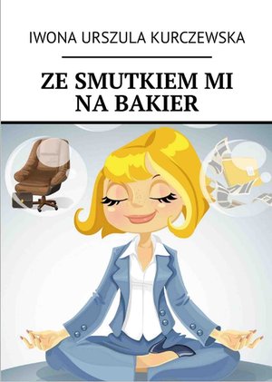Ze smutkiem mi na bakier – ebook