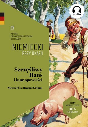 Niemiecki: Szczęśliwy Hans i inne opowieści. Niemiecki z Braćmi Grimm – ebook