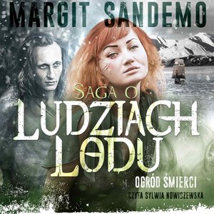 Saga o Ludziach Lodu. Ogród śmierci. Tom XVII – audiobook