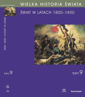 Wielka historia świata. Tom IX. Świat w latach 1800-1850 – ebook