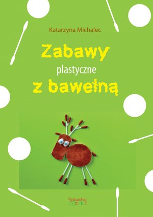Zabawy plastyczne z bawełną – ebook