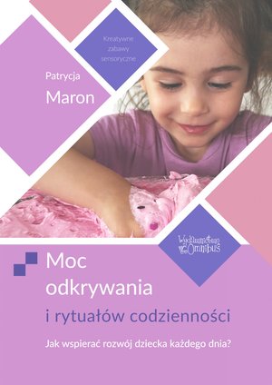 Moc odkrywania i rytuał&oacute;w codzienności &ndash; ebook