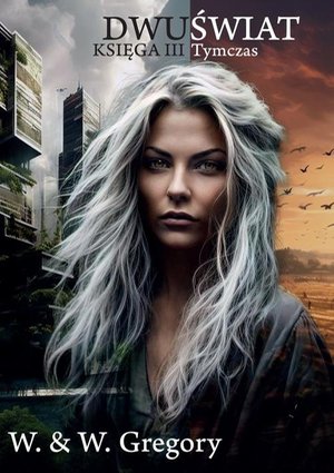 Dwuświat. Księga 3. Tymczas – ebook