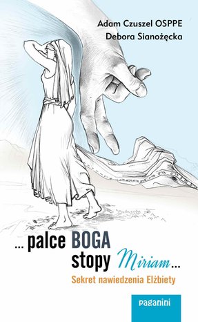 ...palce Boga, stopy Miriam... Sekret nawiedzenia Elżbiety – ebook
